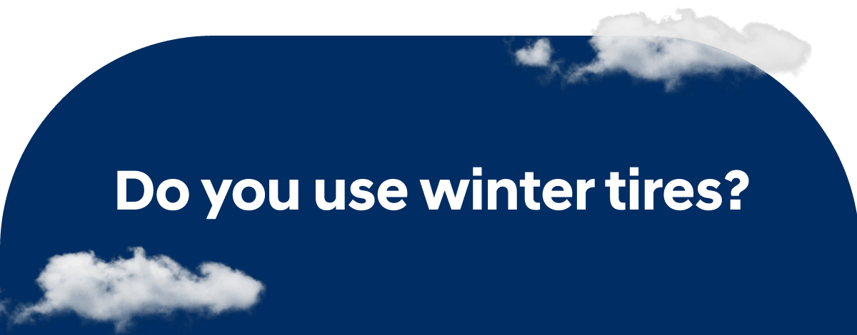 Do you use winter tires? 